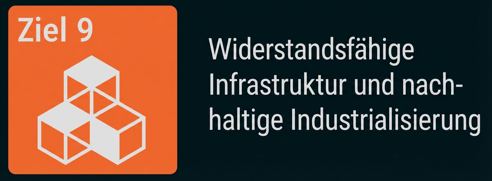 Ziel 9: orange Icon mit Würfeln und Text zu Infrastruktur und nachhaltiger Industrialisierung